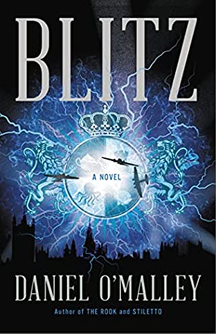 Blitz (The Checquy Files, Book 3): X-Men meets X-Files meets&nbsp;007